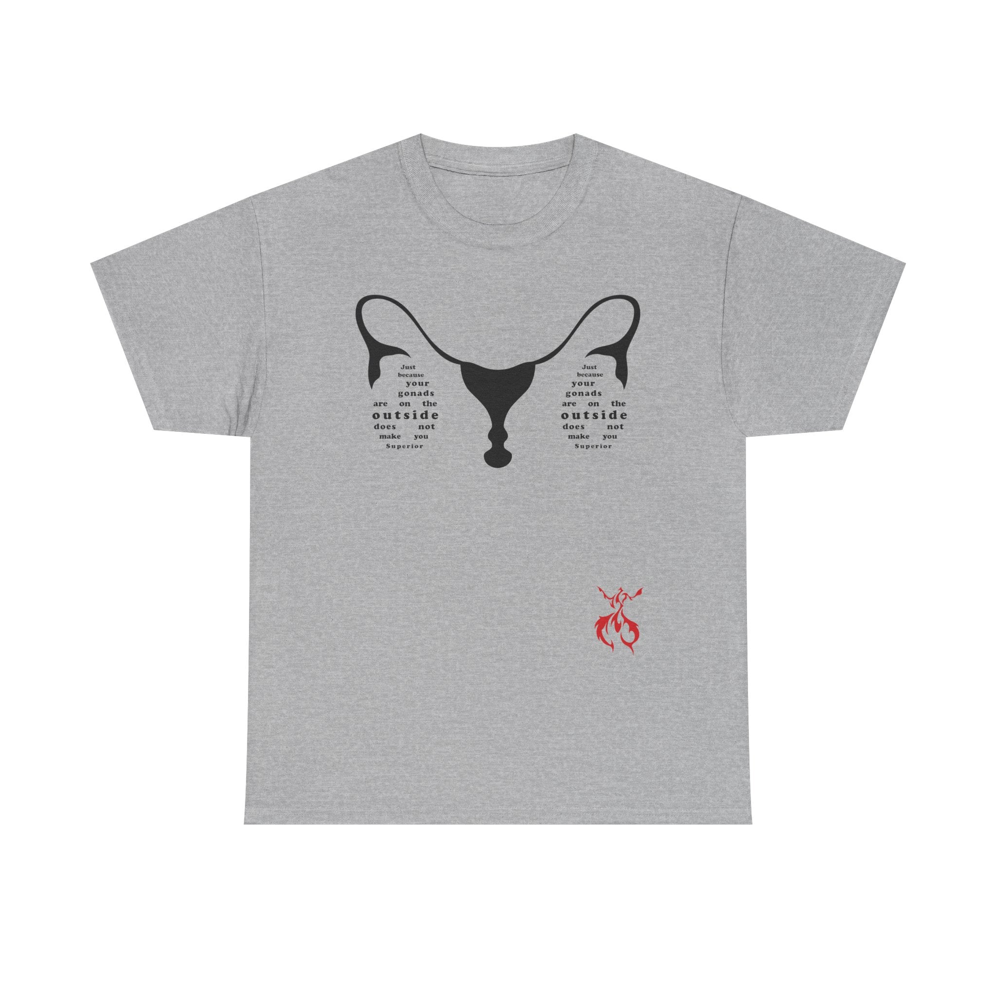 Provocative Statement Tee — "Just Because Your Gonads Are On The Outside..." Ovaries Design on the Front