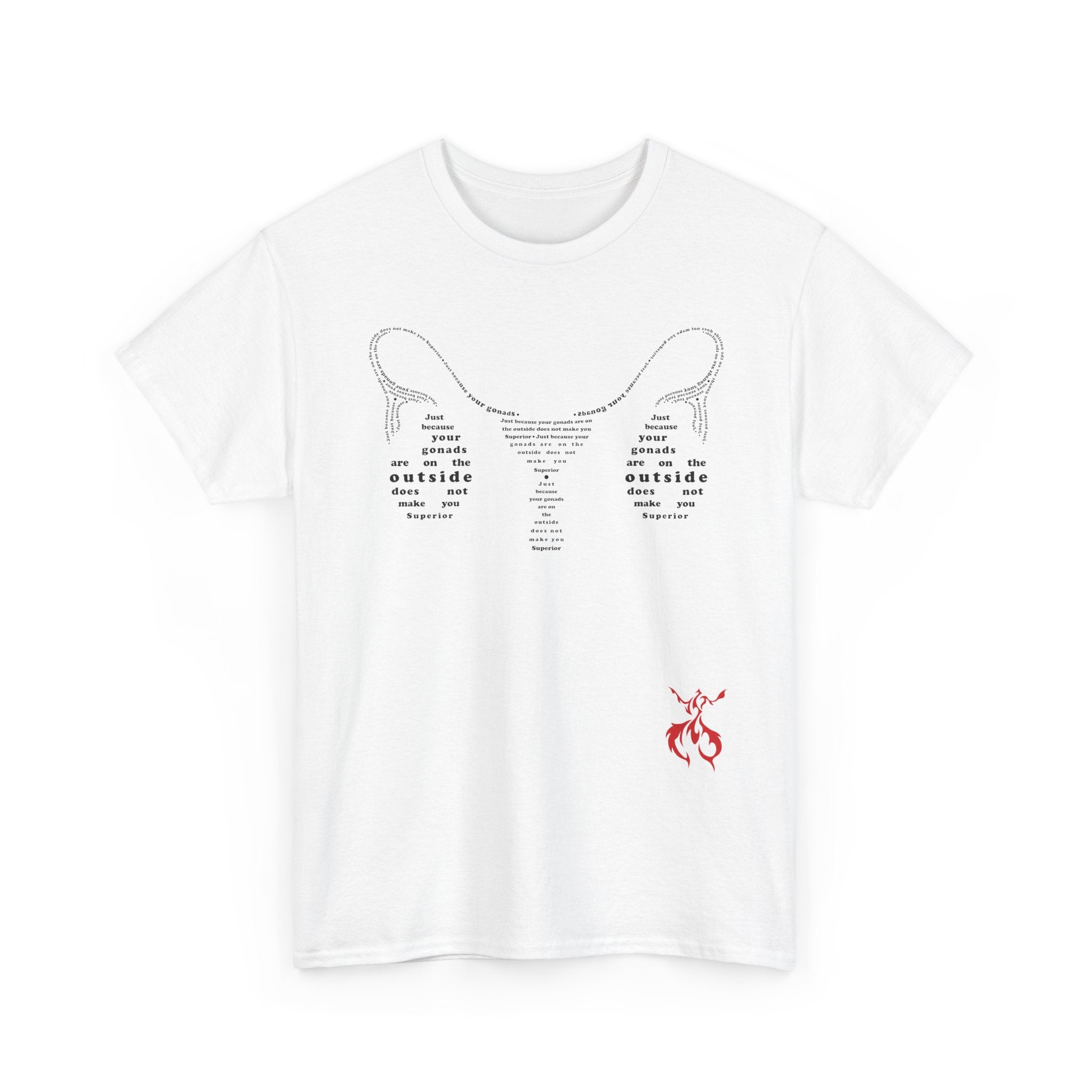Provocative Statement Tee — "Just Because Your Gonads Are On The Outside..." Ovaries All Text Design on the Front