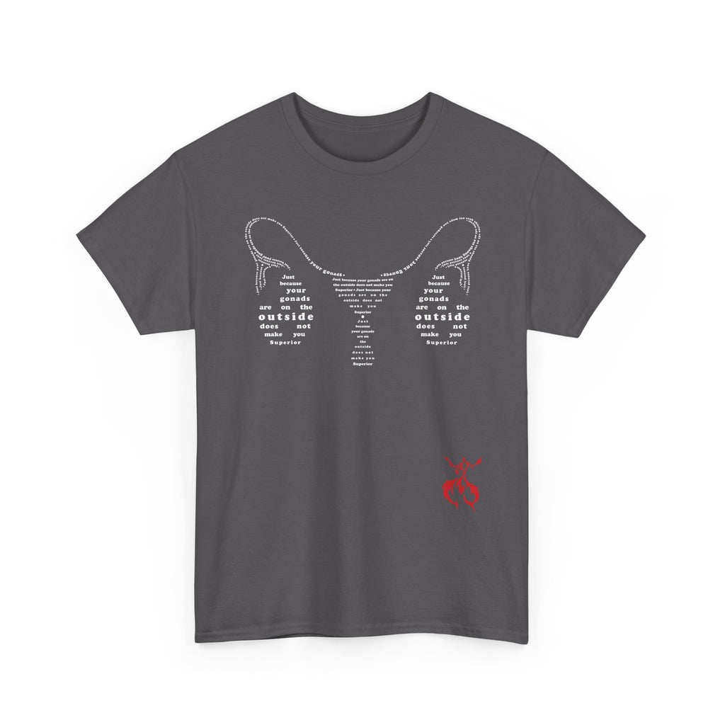 Provocative Statement Tee — "Just Because Your Gonads Are On The Outside..." Ovaries All Text Design on the Front